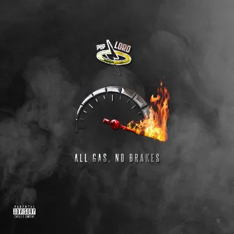 All Gas, No Brakes by PopLord