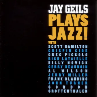 Jay Geils Plays Jazz by Jay Geils