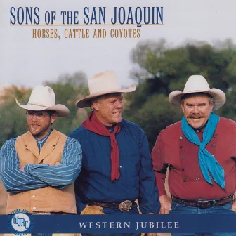 Horses, Cattle & Coyotes by Sons Of The San Joaquin