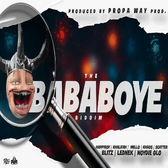 Bababoye Riddim by Propa Way Production