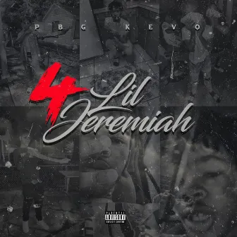 4 Lil Jeremiah by PBG Kevo