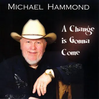 A Change is Gonna Come by Michael Hammond