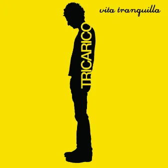 Vita tranquilla by Tricarico