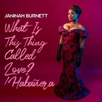 What Is This Thing Called Love?/Habañera by Janinah Burnett