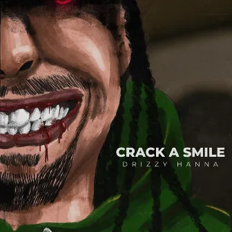 CRACK A SMILE by Drizzy Hanna