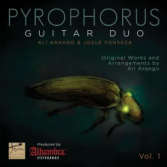 Pyrophorus Guitar Duo, Vol. 1: Original Works and Arrangements by Alí Arango by Pyrophorus Guitar Duo