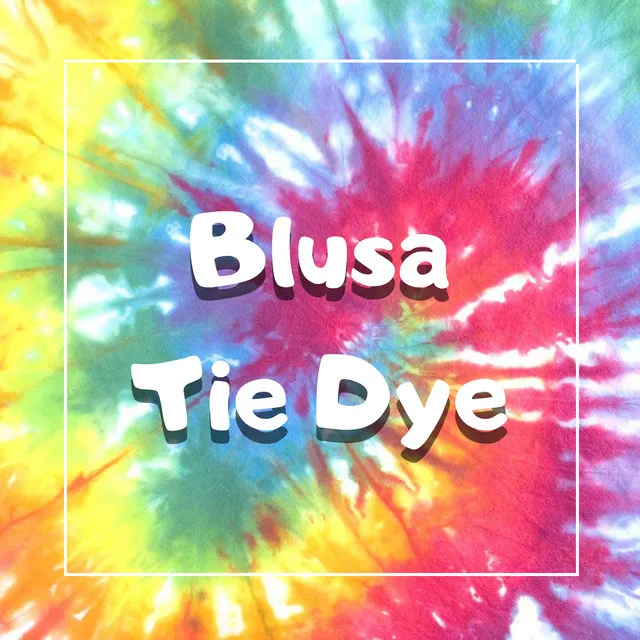 Blusa Tie Dye