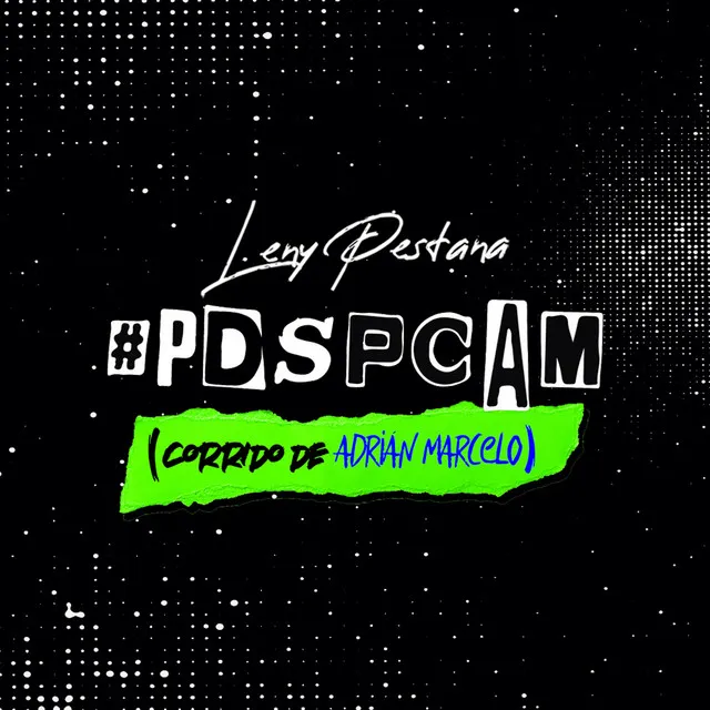 #PDSPCAM (Corrido de Adrián Marcelo)