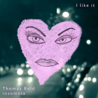 I Like It by insomnia