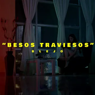 Besos Traviesos by Blejo