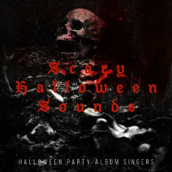 Scary Halloween Sounds by Halloween Party Album Singers