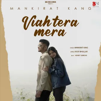 Viah Tera Mera by Mankirat kang