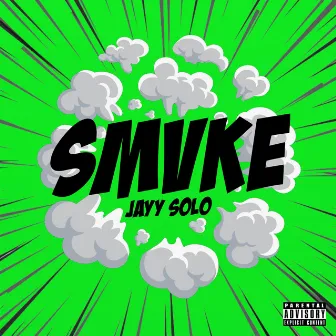 SMVKE by Jayy Solo