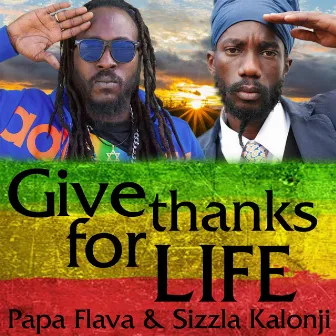 Give Thanks for Life (feat. Sizzla Kalonji) by Papa Flava