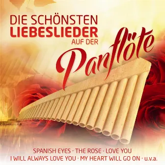 Die schönsten Liebeslieder auf der Panflöte - Instrumental by Ria