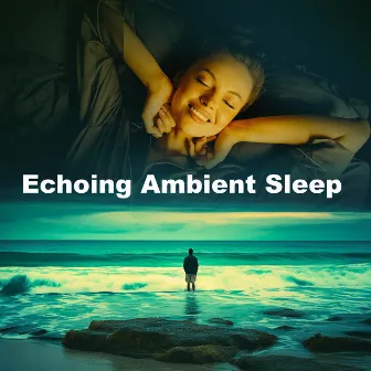 Echoing Ambient Sleep by Healing