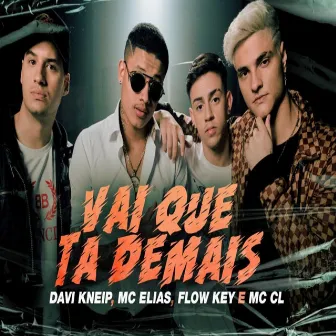 Vai Que Ta Demais by MC Elias