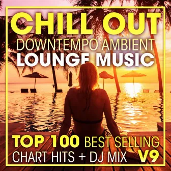 Chill Out Downtempo Ambient Lounge Music Top 100 Best Selling Chart Hits + DJ Mix V9 by Dubstep Spook