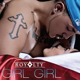 Girl Girl - Single by Royalty