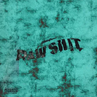 Raw Shit by Ghostboii