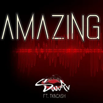 Amazing (feat. TKnCash) by Swurv