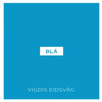 Blå by Vigdis Eidsvåg