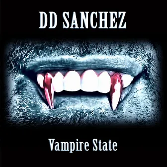 DD Sanchez: Vampire State by Dirk Da Davo