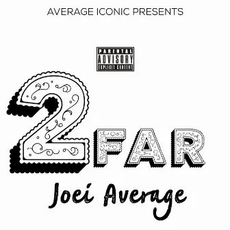 2 Far by Joei Average