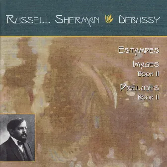 Debussy: Estampes, Images & Préludes by Russell Sherman