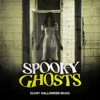 Spooky Ghosts by Scary Halloween Music