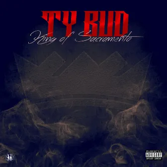 King of Sacramento by Ty Bud