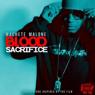 Blood Sacrifice (feat Darnell Got It) by Machete Malone