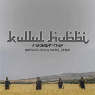 Kullul Hubbi (#1MOMENT4THEM) by Aizat Amdan