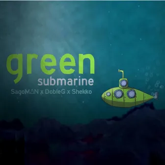 Green Submarine by Doble G