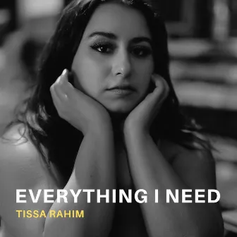 Everything I Need by Tissa Rahim