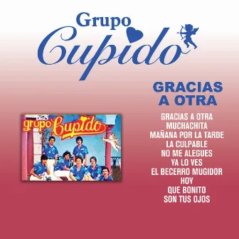 Gracias A Otra by Grupo Cupido