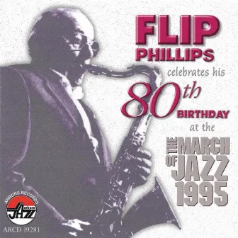 Flip Phillips Celebrates His 80th Birthday by Flip Phillips