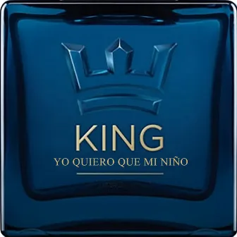 Yo Quiero Que Mi Niño by Blue King