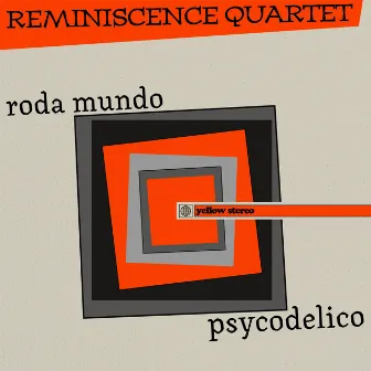 Psycodelico - Roda Mundo by Reminiscence Quartet