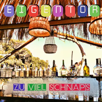 Zu viel Schnaps by Eigentor