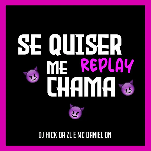 Se Quiser Replay Me Chama (feat. MC Daniel DN)