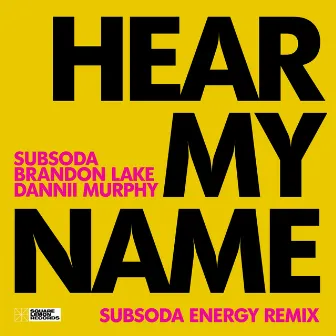 Hear My Name (Subsoda Energy Remix) by SubSoda