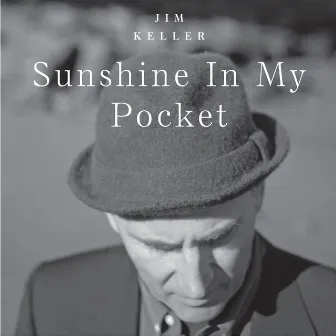 Sunshine in My Pocket by Jim Keller