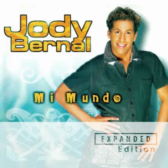 Mi Mundo (Expanded Edition) by Jody Bernal