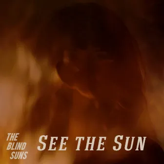 See The Sun by The Blind Suns