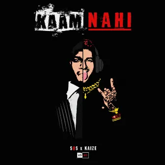 Kaam Nahi by MxRZI