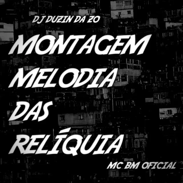 MONTAGEM MELODIA DAS RELÍQUIA