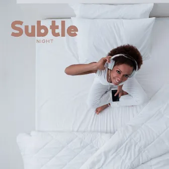 Subtle Night: Relaxing Routine before Bedtime by Deep Sleep Music Society