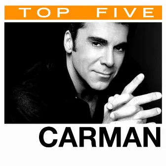 Top 5: Hits by Carman