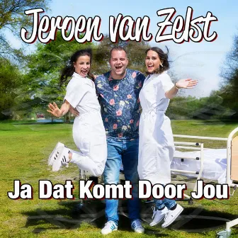 Ja Dat Komt Door Jou by Jeroen Van Zelst